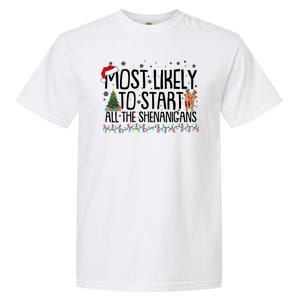 Funny Christmas Most Likely To Start All The Shenanigans Garment-Dyed Heavyweight T-Shirt