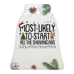 Funny Christmas Most Likely To Start All The Shenanigans Ceramic Bell Ornament