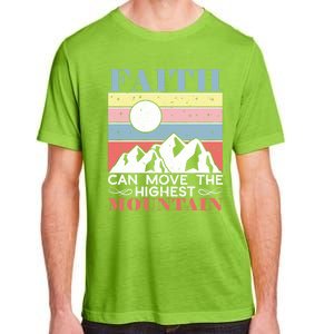 Faith Can Move The Highest Mountain Christian Believer Meaningful Gift Adult ChromaSoft Performance T-Shirt