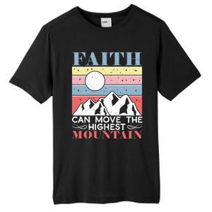 Faith Can Move The Highest Mountain Christian Believer Meaningful Gift Tall Fusion ChromaSoft Performance T-Shirt