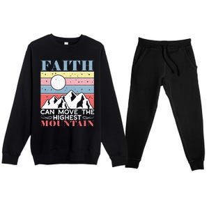 Faith Can Move The Highest Mountain Christian Believer Meaningful Gift Premium Crewneck Sweatsuit Set