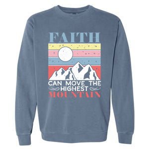 Faith Can Move The Highest Mountain Christian Believer Meaningful Gift Garment-Dyed Sweatshirt