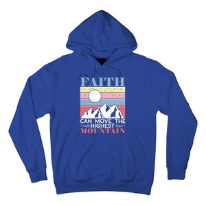 Faith Can Move The Highest Mountain Christian Believer Meaningful Gift Hoodie