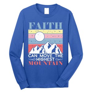 Faith Can Move The Highest Mountain Christian Believer Meaningful Gift Long Sleeve Shirt