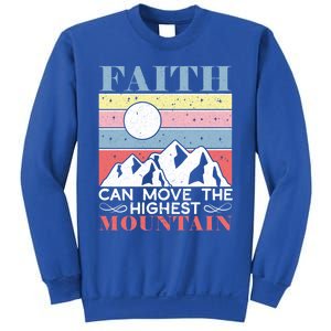 Faith Can Move The Highest Mountain Christian Believer Meaningful Gift Sweatshirt