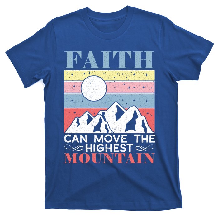 Faith Can Move The Highest Mountain Christian Believer Meaningful Gift T-Shirt