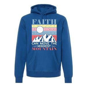 Faith Can Move The Highest Mountain Christian Believer Meaningful Gift Premium Hoodie