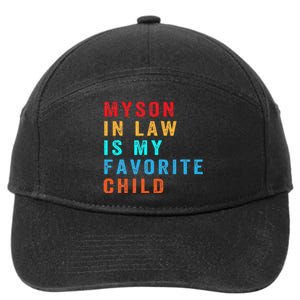 Favorite Child My Son-in-Law Funny Family Humor 7-Panel Snapback Hat