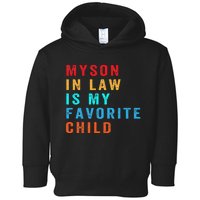 Favorite Child My Son-in-Law Funny Family Humor Toddler Hoodie