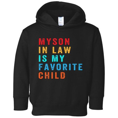 Favorite Child My Son-in-Law Funny Family Humor Toddler Hoodie