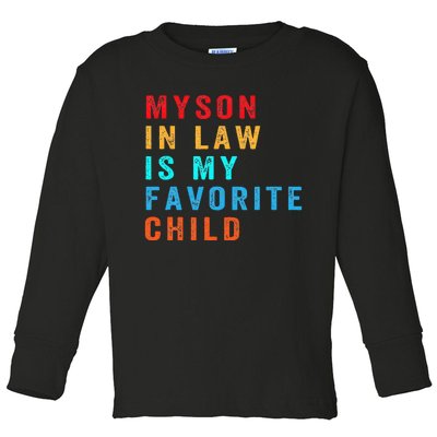 Favorite Child My Son-in-Law Funny Family Humor Toddler Long Sleeve Shirt