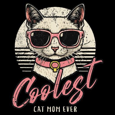 Funny Cat Mom Best Cat Mom Ever Coolest Cat Mama Graphic T-Shirt