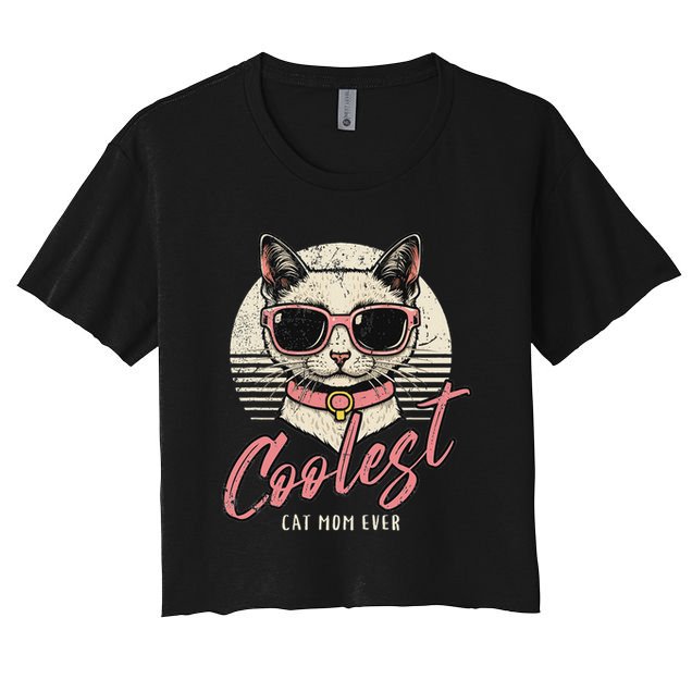 Funny Cat Mom Best Cat Mom Ever Coolest Cat Mama Graphic Women's Crop Top Tee