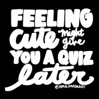 Feeling Cute Might Give You A Quiz Later Teacher Magnet