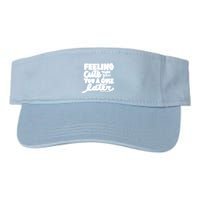 Feeling Cute Might Give You A Quiz Later Teacher Visor