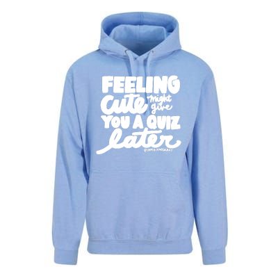 Feeling Cute Might Give You A Quiz Later Teacher Unisex Surf Hoodie