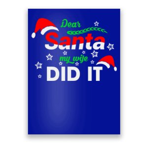 Funny Christmas Matching Family Dear Santa My Wife Did It Gift Poster