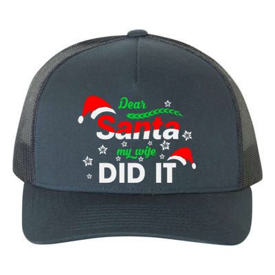 Funny Christmas Matching Family Dear Santa My Wife Did It Gift Yupoong Adult 5-Panel Trucker Hat