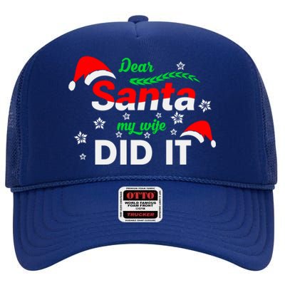 Funny Christmas Matching Family Dear Santa My Wife Did It Gift High Crown Mesh Back Trucker Hat