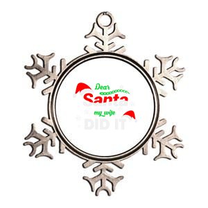 Funny Christmas Matching Family Dear Santa My Wife Did It Gift Metallic Star Ornament