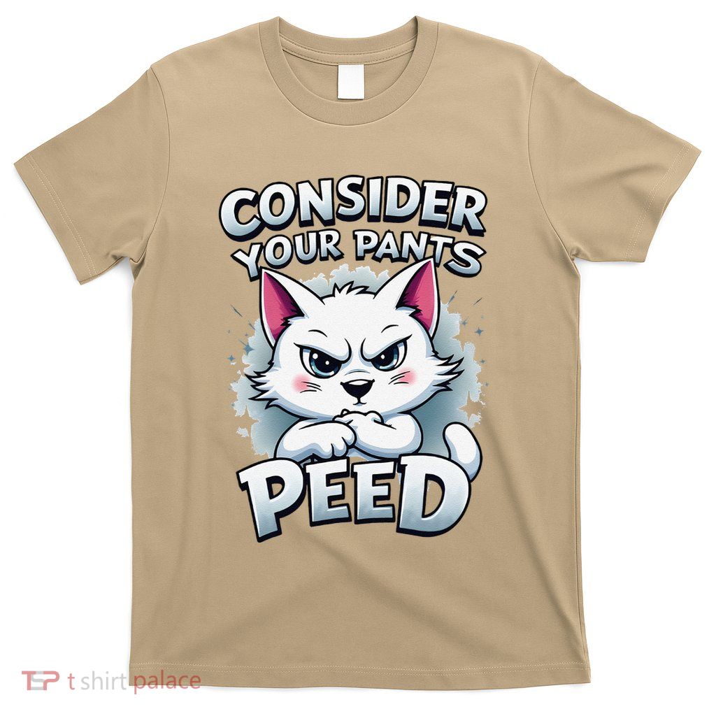 Funny Cat Meme Graphicconsider Your Pants Peed T-Shirt