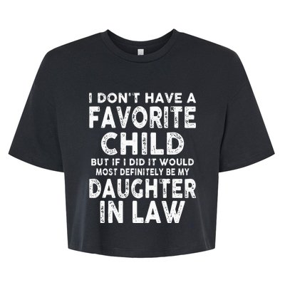 Favorite Child Most Definitely My Daughter In Law Funny Bella+Canvas Jersey Crop Tee