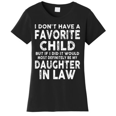 Favorite Child Most Definitely My Daughter In Law Funny Women's T-Shirt