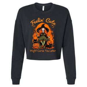 Feeling Cute Might Curse You Later Funny Witch Halloween Cat Cropped Pullover Crew