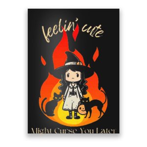 Feeling Cute Might Curse You Later Cute Witch Poster