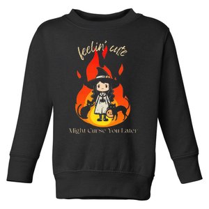 Feeling Cute Might Curse You Later Cute Witch Toddler Sweatshirt