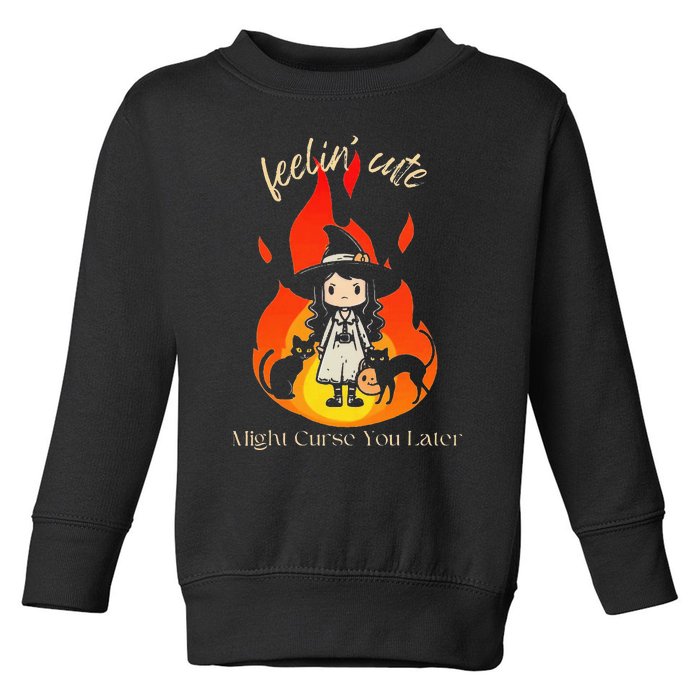 Feeling Cute Might Curse You Later Cute Witch Toddler Sweatshirt