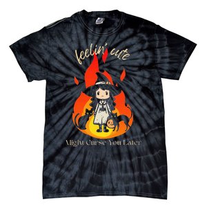 Feeling Cute Might Curse You Later Cute Witch Tie-Dye T-Shirt