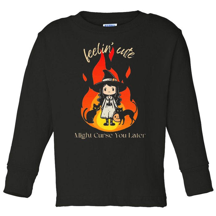 Feeling Cute Might Curse You Later Cute Witch Toddler Long Sleeve Shirt