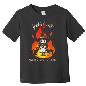 Feeling Cute Might Curse You Later Cute Witch Toddler T-Shirt