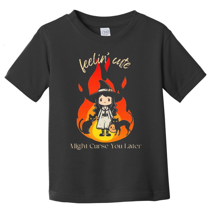 Feeling Cute Might Curse You Later Cute Witch Toddler T-Shirt