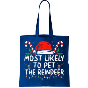 Funny Christmas Most Likely To Pet The Reindeer Tote Bag