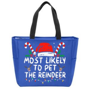 Funny Christmas Most Likely To Pet The Reindeer Zip Tote Bag