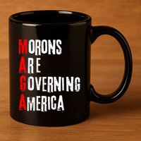 Funny Cool Morons Are Governing America 11oz C Handle Ceramic Mug