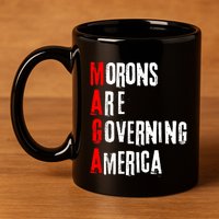 Funny Cool Morons Are Governing America 11oz C Handle Ceramic Mug