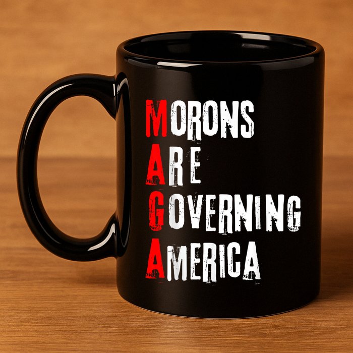Funny Cool Morons Are Governing America 11oz C Handle Ceramic Mug