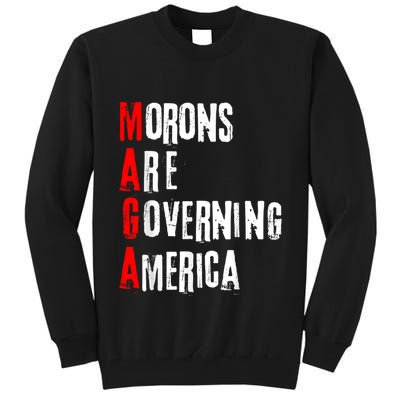 Funny Cool Morons Are Governing America Tall Sweatshirt