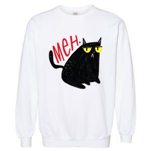 Funny Cat Meh Meow Black Cat For Men Women Gifts Garment-Dyed Sweatshirt