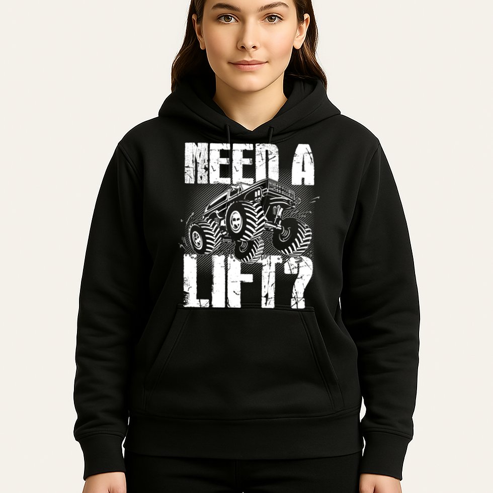 Funny Cool Monster Truck Need A Lift Hoodie