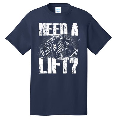 Funny Cool Monster Truck Need A Lift Tall T-Shirt