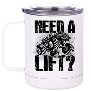 Funny Cool Monster Truck Need A Lift 12 oz Stainless Steel Tumbler Cup