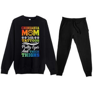 Funny Chihuahua Mom With Tattoos Pretty Eyes Gift Premium Crewneck Sweatsuit Set