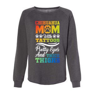 Funny Chihuahua Mom With Tattoos Pretty Eyes Gift Womens California Wash Sweatshirt