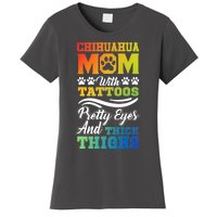 Funny Chihuahua Mom With Tattoos Pretty Eyes Gift Women's T-Shirt