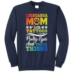 Funny Chihuahua Mom With Tattoos Pretty Eyes Gift Sweatshirt