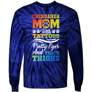 Funny Chihuahua Mom With Tattoos Pretty Eyes Gift Tie-Dye Long Sleeve Shirt